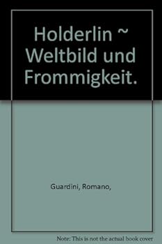 Hardcover Holderlin: Weltbild and Frommigkeit Book