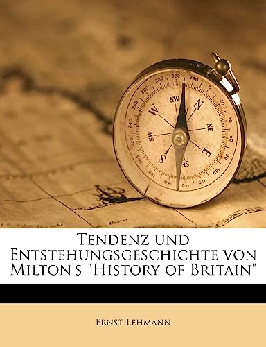 Tendenz und Entstehungsgeschichte von Milton's "History of Britain" (German Edition)