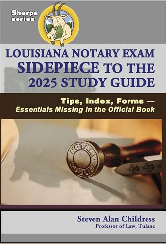 Louisiana Notary Exam Sidepiece to the 2025 Study Guide: Tips, Index, Forms—Essentials Missing in the Official Book