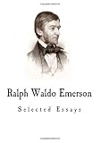  Ralph Waldo Emerson: Selected Essays