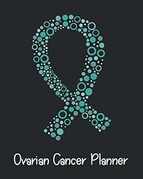 Ovarian Cancer Planner: Ovarian Cancer Journal Notebook (8x10), Ovarian Cancer Books, Ovarian Cancer Gifts, Ovarian Cancer Awareness Product