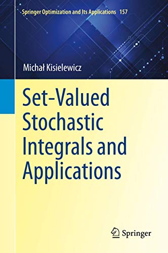 Set-Valued Stochastic Integrals and Applications: 157 (Springer Optimization and Its Applications) view 2