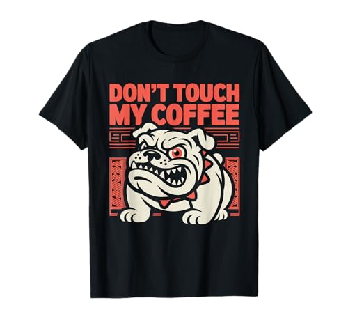 Don´t Touch My Coffee - Bulldog Retro japonés de Arte Pop