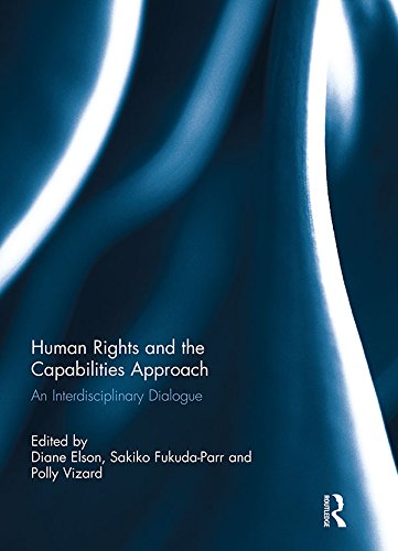 Human Rights and the Capabilities Approach: An Interdisciplinary Dialogue      1st Edition, Kindle Edition