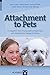Attachment To Pets: An Integrative View of Human-Animal Relationships with Implications for Therapeutic Practice
