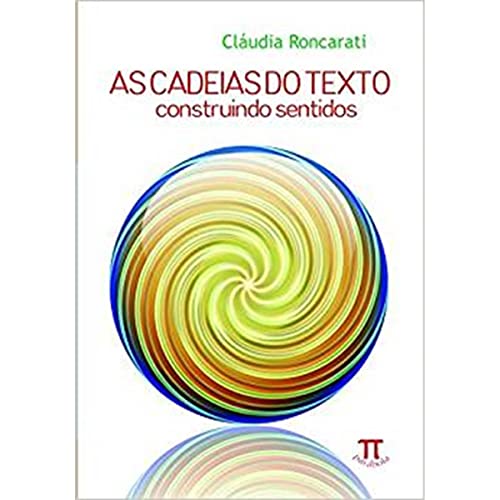 As cadeias do texto. construindo sentidos – volume 1: