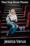 Time Stop Movie Theater (English Edition) - Jessica Varus 