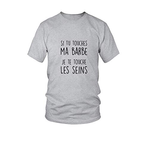 TEEZILY T-Shirt Homme Si tu Touches ma Barbe, Je Te Touche Les Seins - Gris chiné - XL
