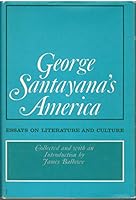 George Santayana's America; essays on literature and culture. 0252745221 Book Cover