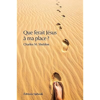 Que ferait J&eacute;sus &agrave; ma place ?