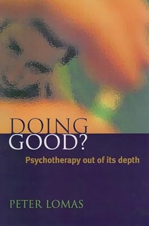 Doing Good Psychotherapy Out Of Its Depth