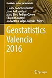 Geostatistics Valencia 2016 (Quantitative Geology and Geostatistics, 19)