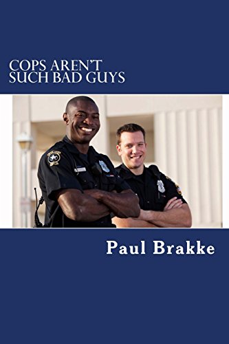 Cops Aren't Such Bad Guys 1542605792 Book Cover