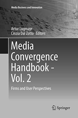 Media Convergence Handbook - Vol. 2: Firms and User Perspectives (Media Business and Innovation)