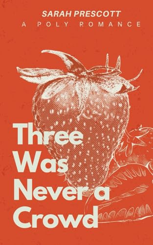 Three Was Never a Crowd