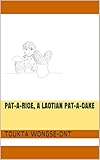 pato rico  Pat-a-Rice, a Laotian Pat-a-Cake (English Edition)
