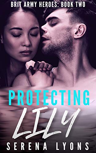 Protecting Lily (Brit Army Heroes Book 2) (English...