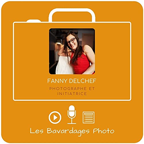 2. Les Bavardages Photo avec Fanny Delchef