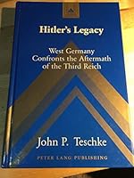 Hitler's Legacy: West Germany Confronts the Aftermath of the Third Reich 0820440264 Book Cover
