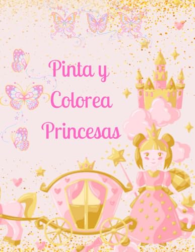 Pinta y Colorea Princesas 2: Un Libro de Colorear Mágico: Colorea el Mundo de las Princesas con 50 Imágenes.