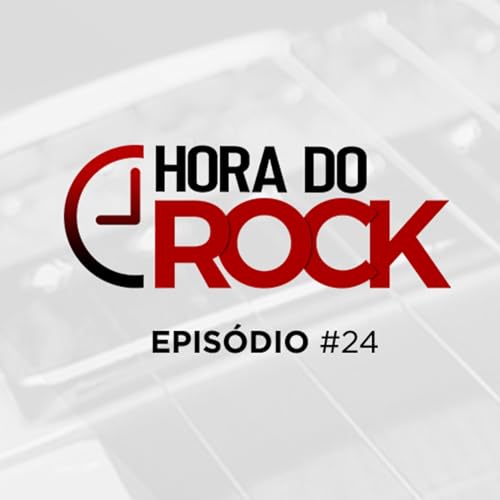 Hora do Rock #24 Podcast Por  capa