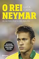 O rei Neymar: El último poeta del balón 8408123025 Book Cover