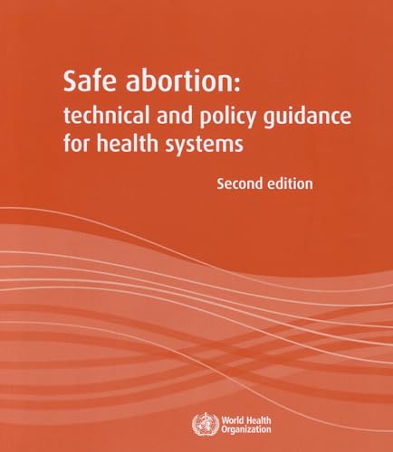 Safe Abortion: Technical and Policy Guidance for Health Systems