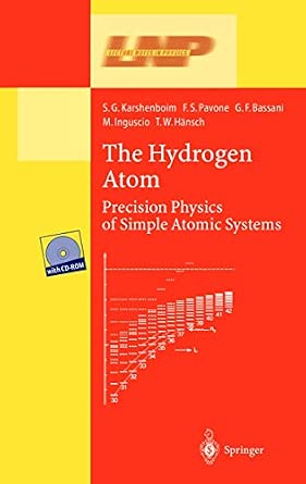 The Hydrogen Atom: Precision Physics of Simple Atomic Systems: 570 Softcover reprint of the original 1st ed. 2001 Edition-Wow! eBook