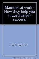 Manners at work;: How they help you toward career success, B0007E40LO Book Cover