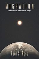Migration: Book Three of the Migration Trilogy 0981721141 Book Cover