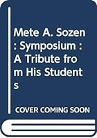 Mete A. Sozen Symposium. A Tribute From His Students 9998314348 Book Cover