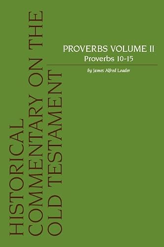 Proverbs. Volume 2 / Proverbs 10-15 (Historical Commentary on the Old Testament, 2)