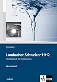 wilhelm schweizer jahresengel 2018  Lambacher Schweizer Mathematik 11/12. Ausgabe Sachsen: Lösungen Klassen 11/12
