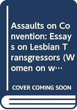 Hardcover Assaults on Convention: Essays on Lesbian Transgressors Book