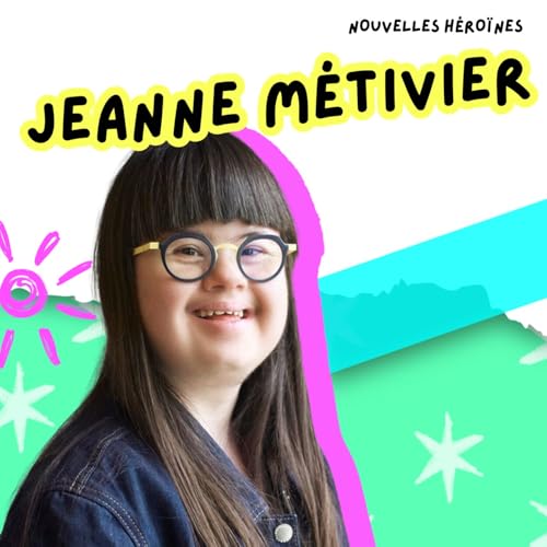 138. Jeanne M&eacute;tivier, un grand truc en plus et le r&ecirc;ve de devenir journaliste &agrave; la radio