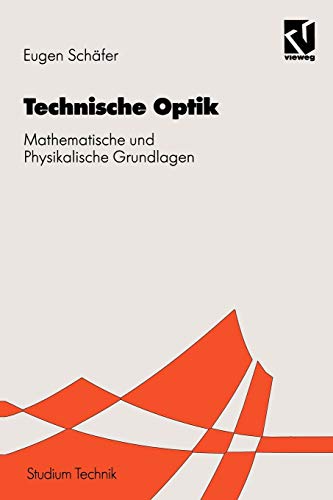 Preisvergleich Produktbild Technischen Optik: Mathematische und Physikalische Grundlagen (Studium Technik) (German Edition)