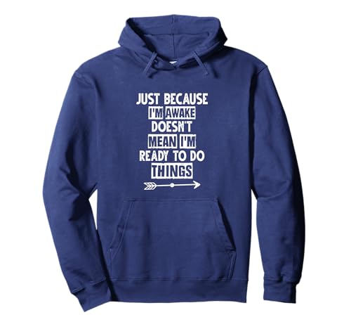 Just Because I'm Awake Doesn't Mean I'm Ready To Do Things �p�[�J�[
