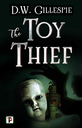 The Toy Thief (By: D.W. Gillespie)