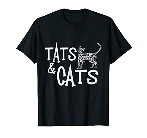Cats &Tats Shirt - Funny Tshirt For Tattoo and Cat Lovers Cats &Tats Shirt - Funny Tshirt For Tattoo and Cat Lovers