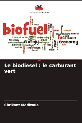  Le biodiesel : le carburant vert