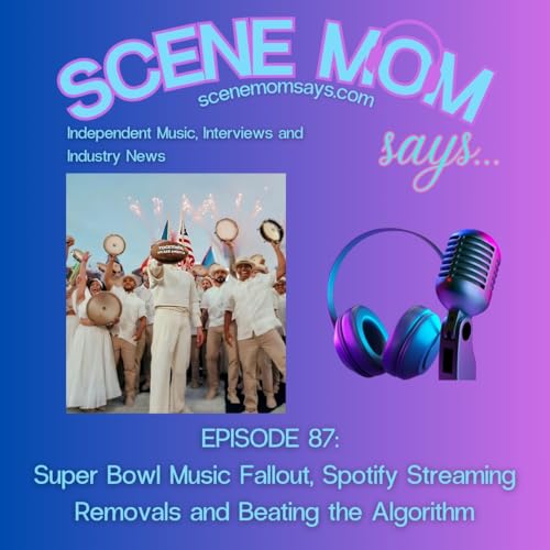 Scene Mom Says: Super Bowl Music Fallout, Spotify Streaming Removals and Beating the Algorithm