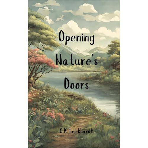 Opening Nature's Doors by C.K. Leickhardt episode artwork