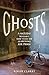 Ghosts: A Natural History: 500 Years of Searching for Proof