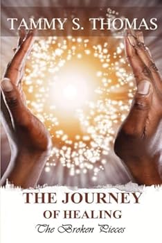 Paperback The Journey of Healing the Broken Pieces Book
