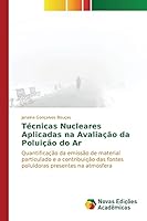 Tecnicas Nucleares Aplicadas Na Avaliacao Da Poluicao Do AR 6130166206 Book Cover