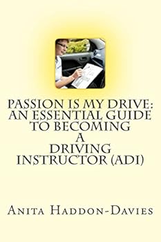 Paperback Passion is my drive: An essential guide to becoming a Driving Instructor (ADI) Book