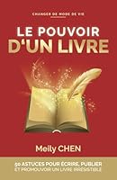 LE POUVOIR D'UN LIVRE: Guide et Formation, 50 ASTUCES pour ÉCRIRE, PUBLIER et PROMOUVOIR un livre irrésistible. Auto-édition et maisons d'édition. (French Edition) B0CQJBN3NF Book Cover