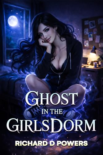 Ghost in the Girls Dorm: A Men's Urban Fantasy Harem Romance