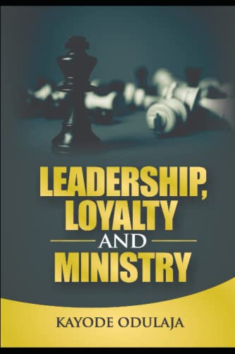 LEADERSHIP, LOYALTY, AND MINISTRY
