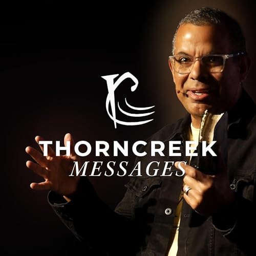 ThornCreek Church Messages Podcast By ThornCreek Church cover art
